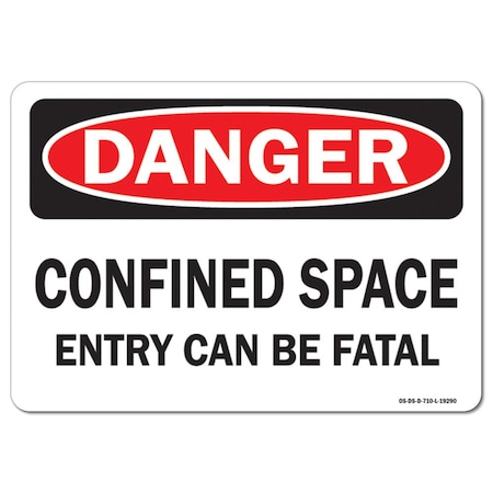 OSHA Danger Sign, Confined Space Entry Can Be Fatal, 14in X 10in Aluminum